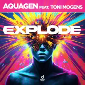 AQUAGEN FEAT. TONI MOGENS - EXPLODE (HIGH LIKE AMSTERDAM)